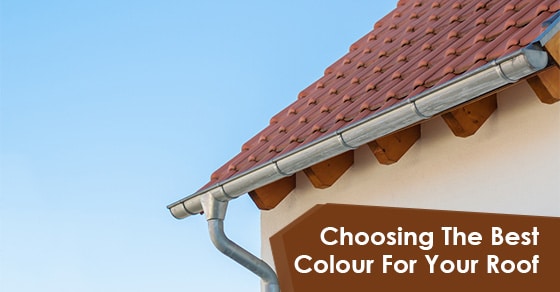 Choosing The Best Colour For Your Roof