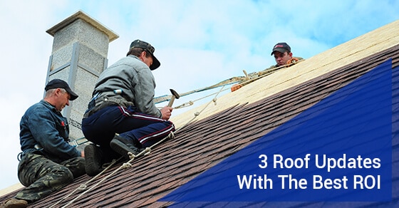 3 Roof Updates With The Best ROI